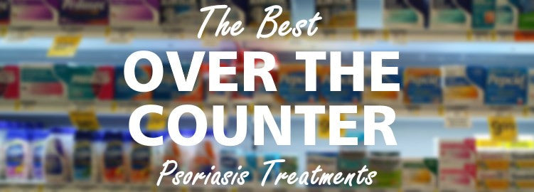 What Are The Best Over-the-Counter Psoriasis Treatments Available Today?